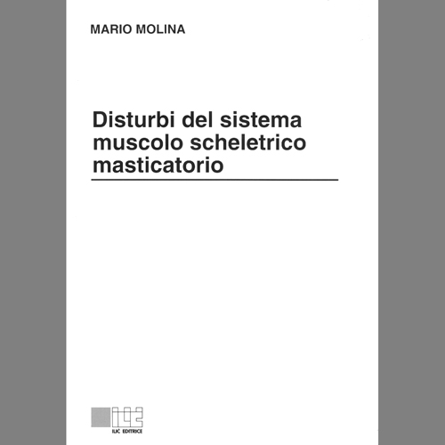 DISTURBI del SISTEMA MUSCOLO SCHELETRICO MASTICATORIO - M Molina et al. - ISBN 88-86927-03-7